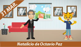 31 DE MARZO. NATALICIO DE OCTAVIO PAZ LOZANO