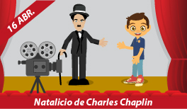 16 DE ABRIL. NATALICIO DE CHARLES SPENCER CHAPLIN